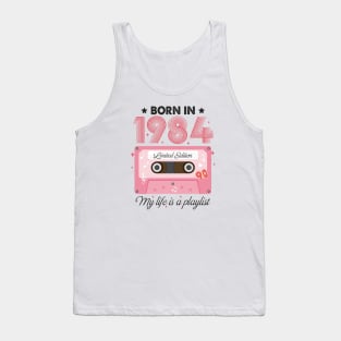 1984 Vintage, 1984 Birthday, 40th Birthday, My Life Is A Playlist Tank Top